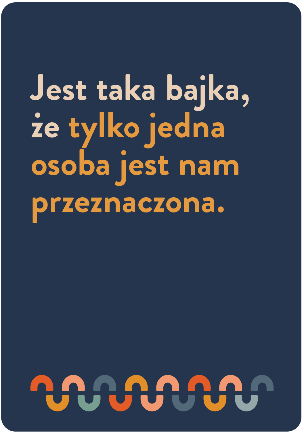 tylko jedna osoba jest nam przeznaczona.